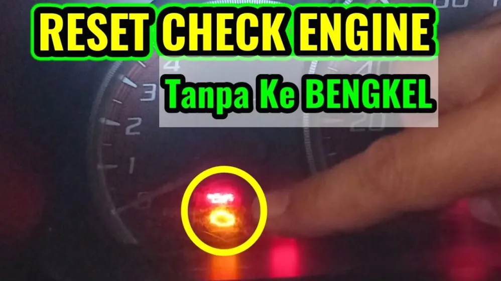 Cara Reset Lampu Check Engine Tanpa Scanner Panduan Lengkap Dan Aman Untuk Pemilik Mobil