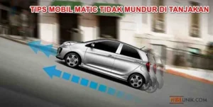 Kenapa Mobil Matic Mundur Saat Di Tanjakan Ini Penyebab Dan Cara Mengatasinya