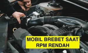 Mengapa Mesin Mobil Ngelab Saat Rpm Rendah Ini Penyebab Dan Solusinya