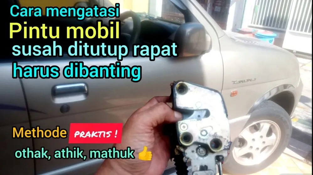 Panduan Lengkap Cara Mengatasi Pintu Mobil Susah Ditutup Dan Penyebab Kerusakannya