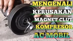 Panduan Lengkap Cara Servis Magnet Klutup Ac Mobil Langkah Gejala Dan Perawatannya